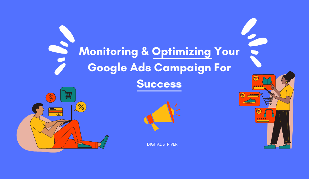 Monitoring & Optimizing Your Google Ads Campaign For Success